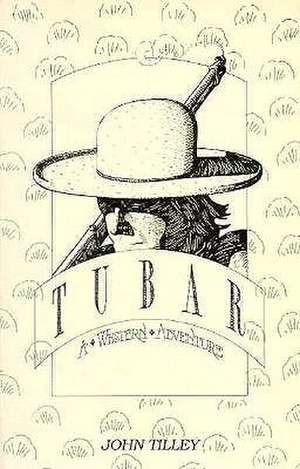 Tubar: A Western Adventure de John Tilley