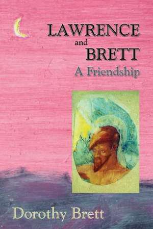 Lawrence and Brett (Softcover) de Dorothy Brett