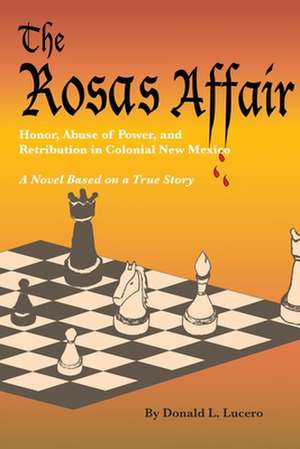 The Rosas Affair de Donald L. Lucero