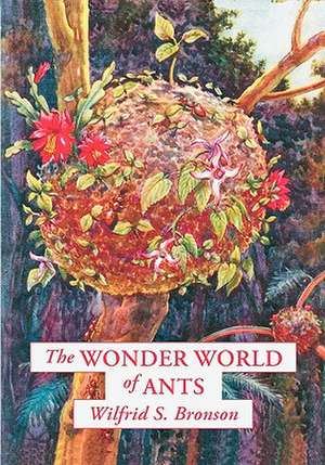 The Wonder World of Ants de Wilfrid S. Bronson