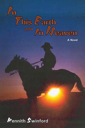 In This Earth and in Heaven de Kennith Swinford