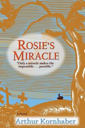 Rosie's Miracle de Arthur Kornhaber