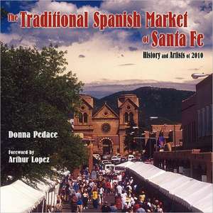 The Traditional Spanish Market of Santa Fe de Donna Pedace