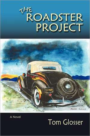 The Roadster Project de Tom Glosser