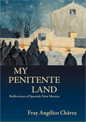 My Penitente Land de Angelico Chavez