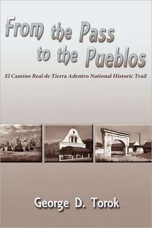 From the Pass to the Pueblos de George D. Torok