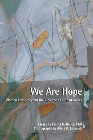 We Are Hope de Emma G. Bailey