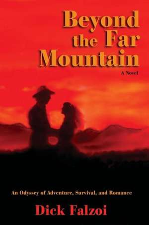 Beyond the Far Mountain de Dick Falzoi