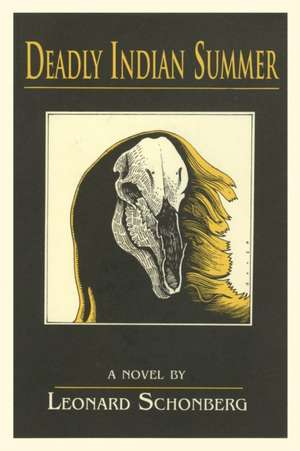 Deadly Indian Summer de Leonard Schonberg