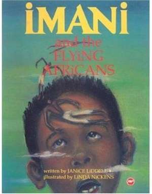 Imani And The Flying Africans de Janice Liddell