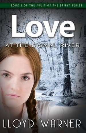 Love At The Dismal River de Lloyd Warner