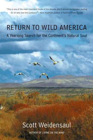 Return to Wild America: A Yearlong Search for the Continent's Natural Soul de Scott Weidensaul