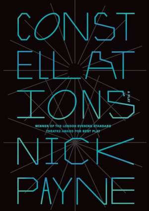 Constellations: A Play de Nick Payne