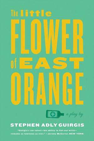 The Little Flower of East Orange de Stephen Adly Guirgis