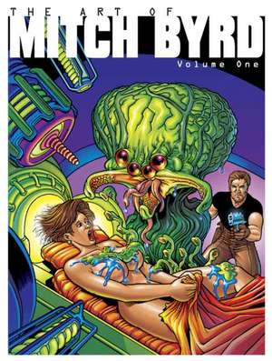 The Art of Mitch Byrd Volume One de Mitch Byrd