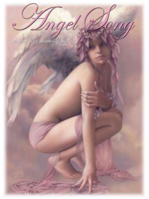 Angel Song Volume One: A Glorious Collection of Heavenly Bodies de Arantza