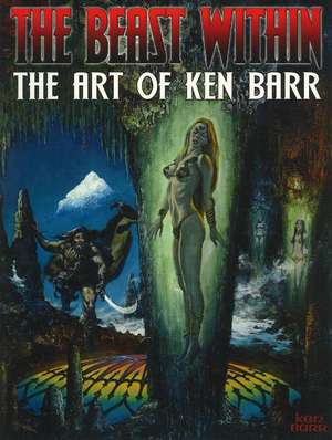 Beast Within: The Art of Ken Barr de Ken Barr