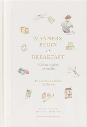 Manners Begin at Breakfast de Princess Marie-Chantal Of Greece