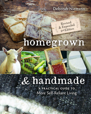 Homegrown & Handmade: A Practical Guide to More Self-reliant Living de Deborah Niemann