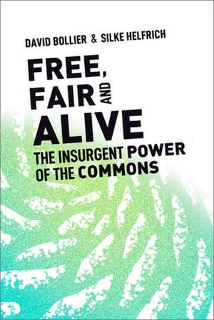 Free, Fair, and Alive de Silke Helfrich