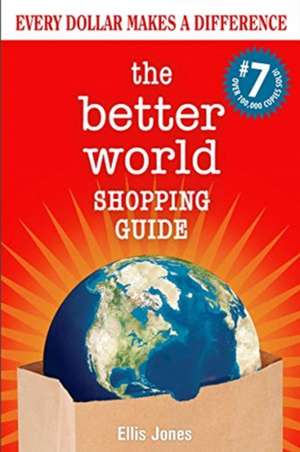 Better World Shopping Guide: 7th Edition de Ellis Jones