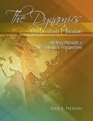 The Dynamics of Christian Mission: Delicious Meals That Fit Your Busy Life Style de Paul Pierson