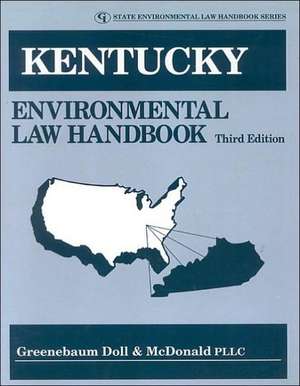 Kentucky Environmental Law Handbook de Greenebaum Doll & McDonald PLLC