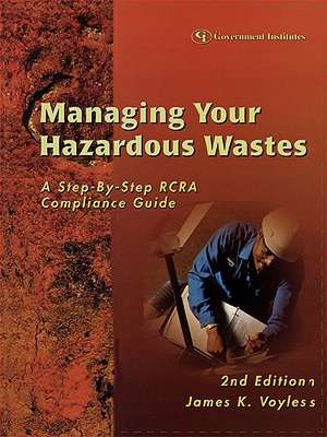 Managing Your Hazardous Wastes de James K. Voyles