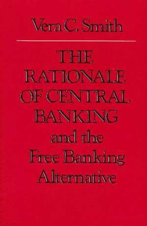 RATIONALE OF CENTRAL BANKING, THE de VERA C SMITH