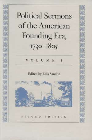 POLITICAL SERMONS OF THE AMERICAN FOUNDING ERA 1730-1805 2 VOL PB SET de ELLIS SANDOZ