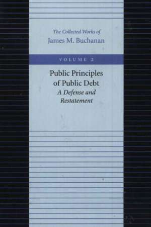 PUBLIC PRINCIPLES OF PUBLIC DEBT de JAMES M BUCHANAN