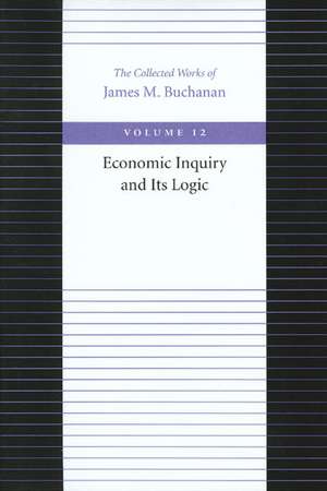 ECONOMIC INQUIRY AND ITS LOGIC de JAMES M BUCHANAN