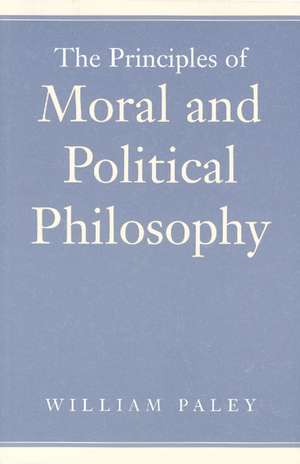 PRINCIPLES OF MORAL AND POLITICAL PHILOSOPHY, THE de WILLIAM PALEY