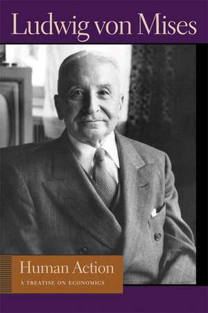 HUMAN ACTION: A TREATISE ON ECONOMICS de Ludwig Von Mises