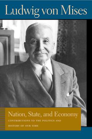 NATION, STATE, AND ECONOMY de Ludwig Von Mises