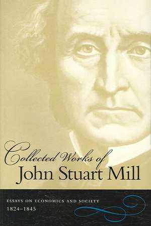 ESSAYS ON ECONOMICS AND SOCIETY 2 VOL SET (4 & 5) de JOHN STUART MILL