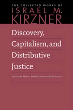 Discovery, Capitalism & Distributive Justice de Peter J Boettke