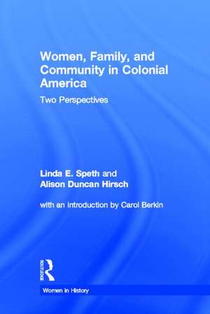 Women, Family, and Community in Colonial America: Two Perspectives de Linda Speth