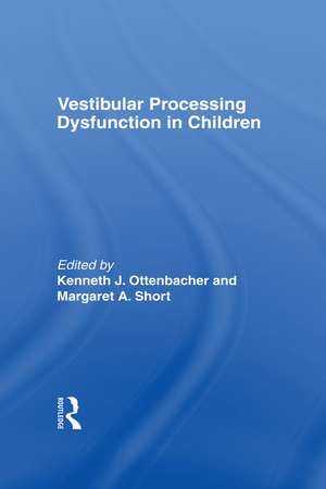 Vestibular Processing Dysfunction in Children de Kenneth J Ottenbacher