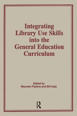 Integrating Library Use Skills Into the General Education Curriculum de Linda S. Katz