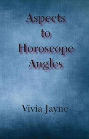 Aspects to Horoscope Angles de Vivia Jayne