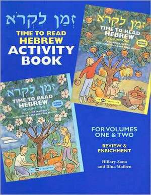 Time to Read Hebrew Activity Book: Review & Enrichment de Hillary Zana