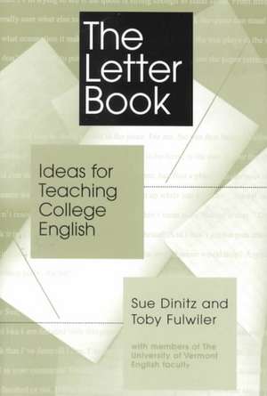 The Letter Book: Ideas for Teaching College English de Sue Dinitz