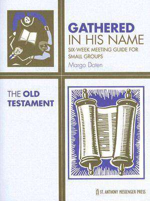 The Old Testament: Six-Week Meeting Guide for Small Groups de Margo Doten