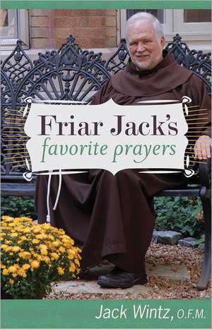 Friar Jack's Favorite Prayers de Jack Wintz