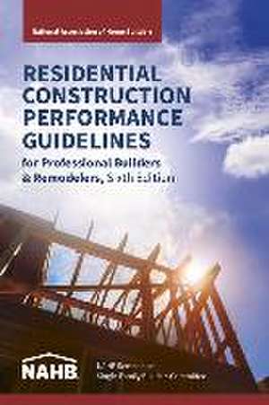 Residential Construction Performance Guidelines, Contractor Reference, Sixth Edition de Nahb National Association of Home Builders