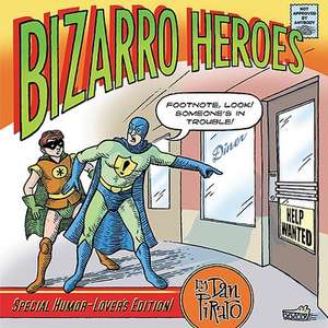 Bizarro Heroes de Dan Piraro