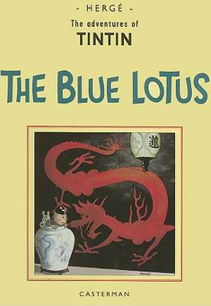 The Blue Lotus: The Adventures of Tintin In the Orient Vol.2