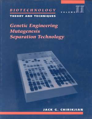 Biotechnology Volume 2: Theory & Techniques de Chirikjian