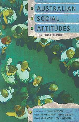 Australian Social Attitudes: The First Report de Shaun Wilson